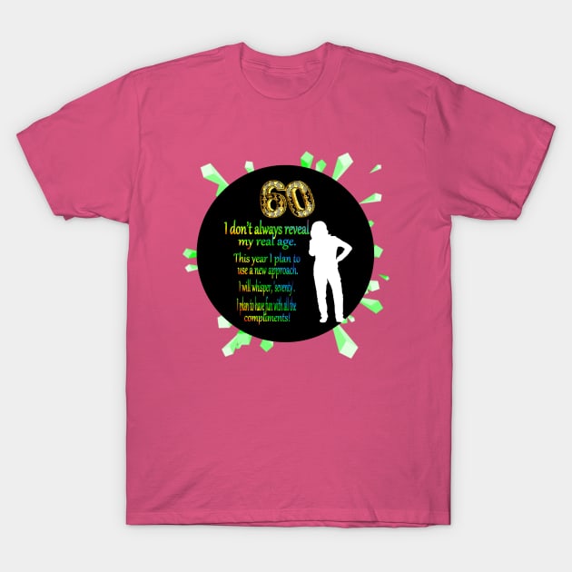 60 Years T-Shirt by KC Morcom aka KCM Gems n Bling aka KCM Inspirations